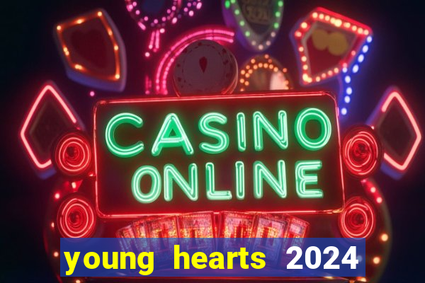 young hearts 2024 online legendado